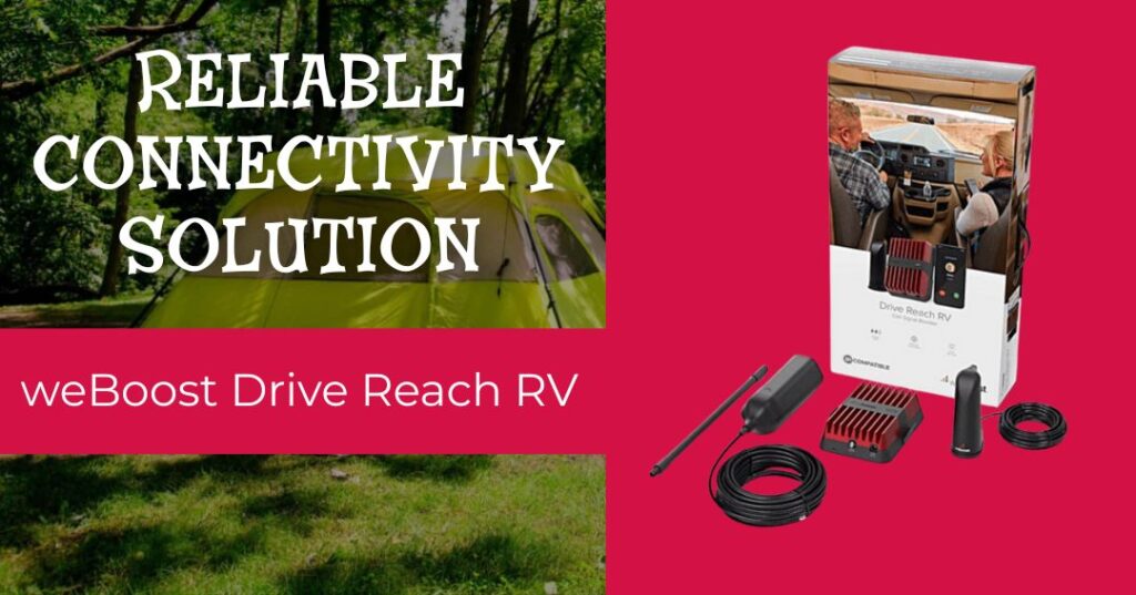 Box and components of the weBoost Drive Reach RV on a red background, next to a tent in a wooded area with the text "Reliable Connectivity Solution.