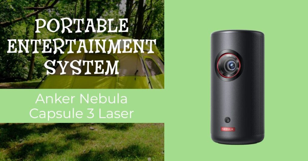 A black Anker Nebula Capsule 3 Laser projector is shown next to a yellow tent in a grassy outdoor setting with the text "Portable Entertainment System.