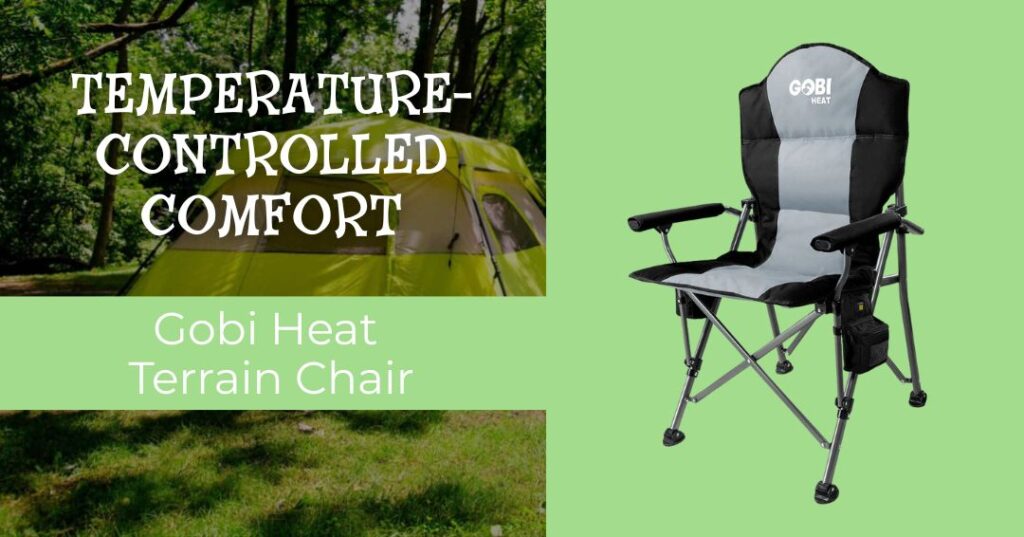 A Gobi Heat Terrain Chair is shown on a green background, with text highlighting its temperature-controlled comfort feature and a tent in the background.