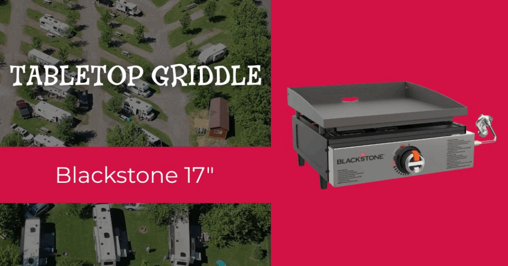 Collage showing an aerial view of RVs parked at a campground, the text "TABLETOP GRIDDLE Blackstone 17"," and a Blackstone tabletop griddle with a propane attachment.
