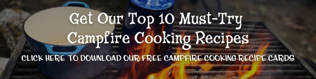 A pot and kettle sit on a grill over a campfire, with text promoting the top 10 must-try campfire cooking recipes and a link to download free recipe cards.