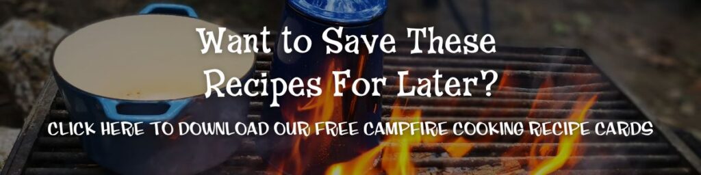 A pot and a blue kettle sit on a campfire grill with flames; text invites users to download free campfire cooking recipe cards.